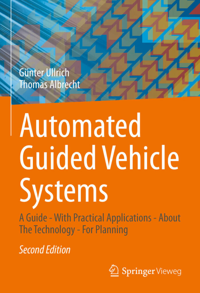 Automated Guided Vehicle Systems: A Guide - With Practical Applications - About The Technology - For Planning (English Edition)